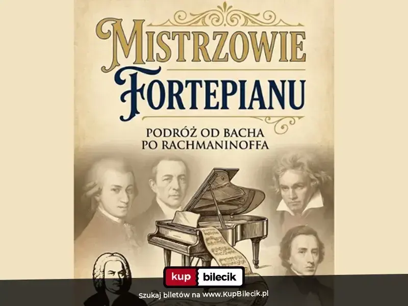 Mistrzowie Fortepianu - Podróż od Bacha po Rachmaninoffa