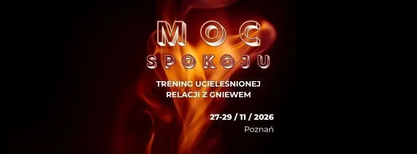 MOC SPOKOJU - trening ucieleśnionej relacji z gniewem
