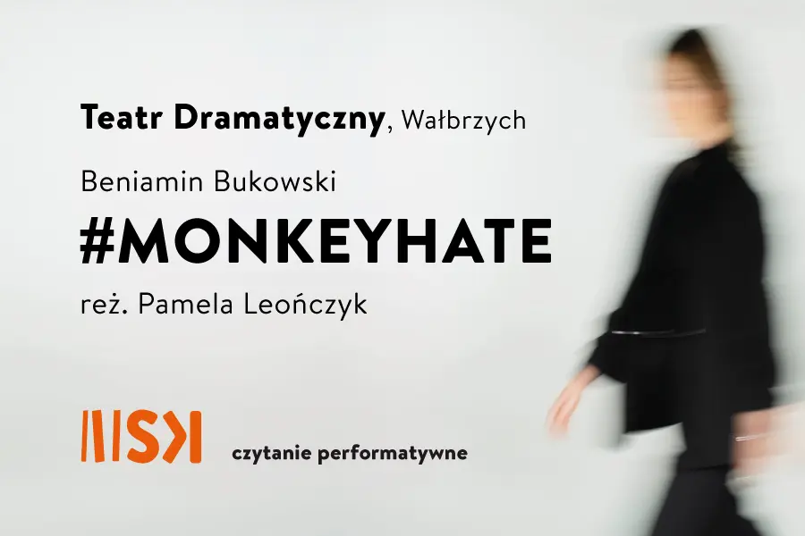 #Monkeyhate | VIII Festiwal Dramatu STREFY KONTAKTU