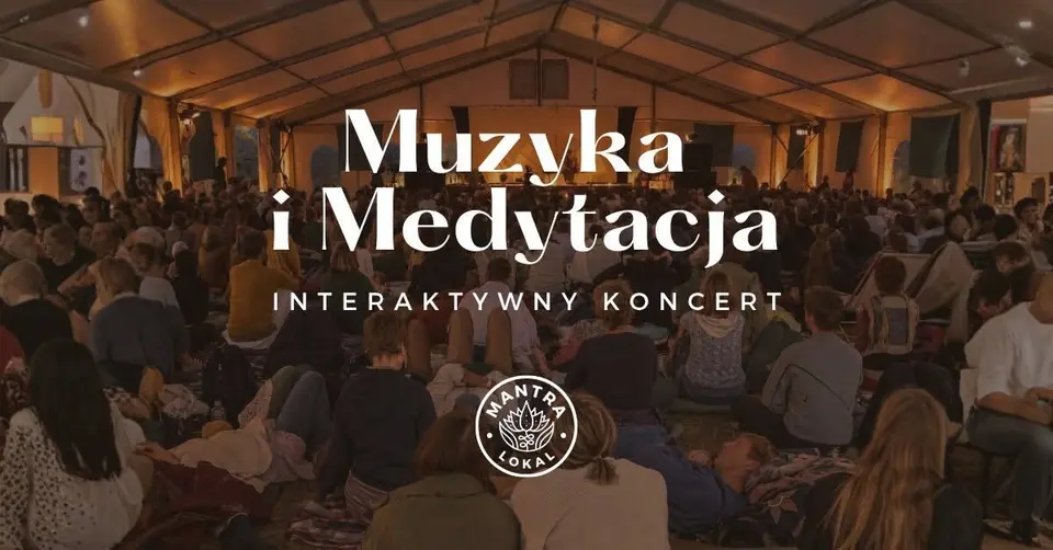 Muzyka i Medytacja - interaktywny koncert