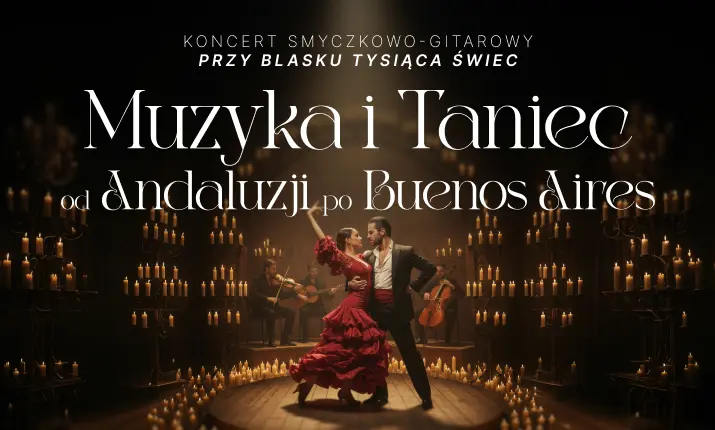 Muzyka i taniec przy świecach: Od Andaluzji po Buenos Aires