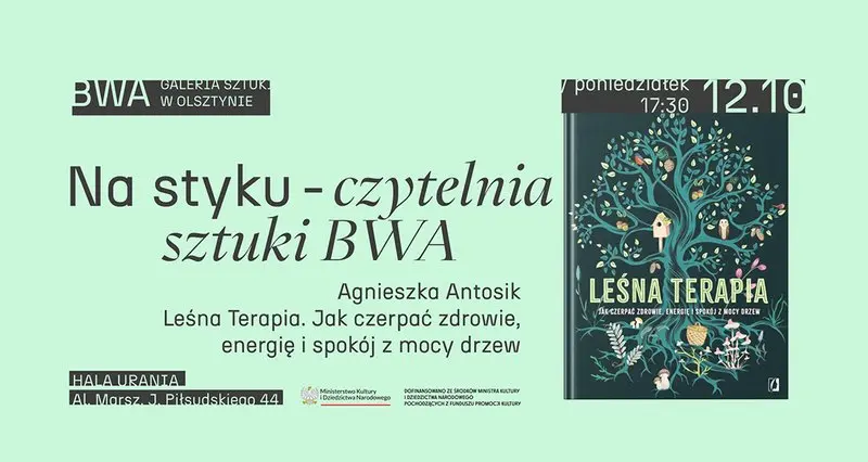 Na styku – czytelnia sztuki BWA | Agnieszka Antosik – "Leśna Terapia. Jak czerpać zdrowie, energię i spokój z mocy drzew"