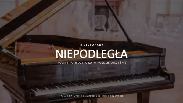 NIEPODLEGŁA - polscy kompozytorzy w hołdzie Ojczyźnie