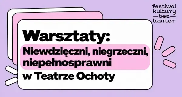 Niewdzięczni, niegrzeczni, niepełnosprawni - Laboratorium TO x Freak Show