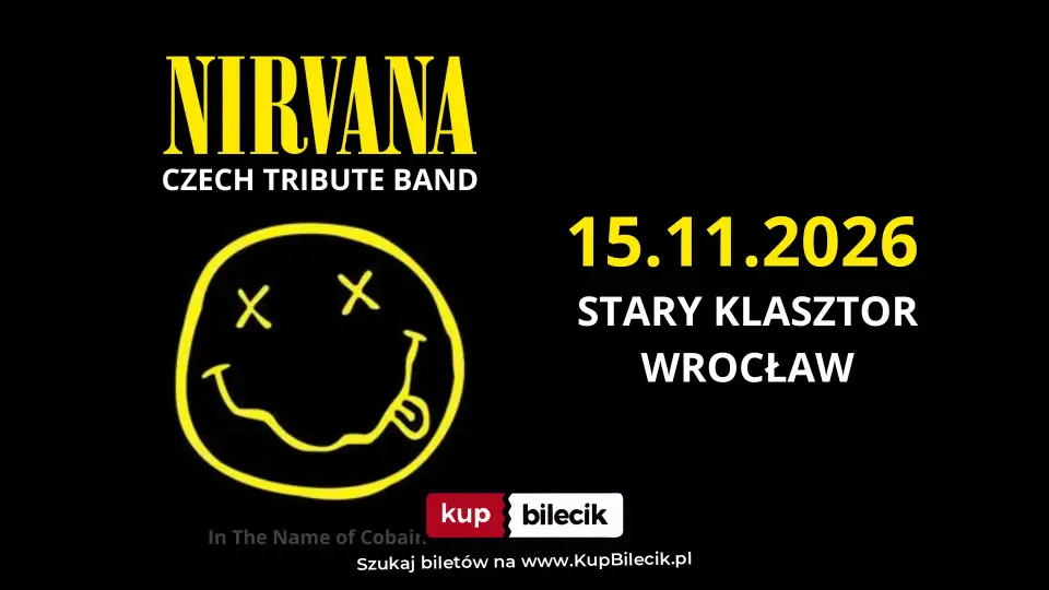 NIRVANA CZECH TRIBUTE BAND - "In The Name Of Cobain" w Starym Klasztorze!