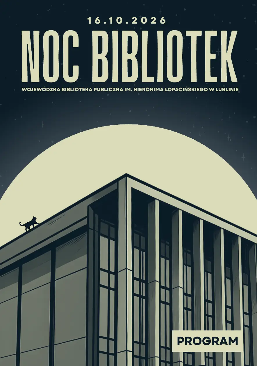 Noc Bibliotek w Wojewódzkiej Bibliotece Publicznej im. Hieronima Łopacińskiego w Lublinie