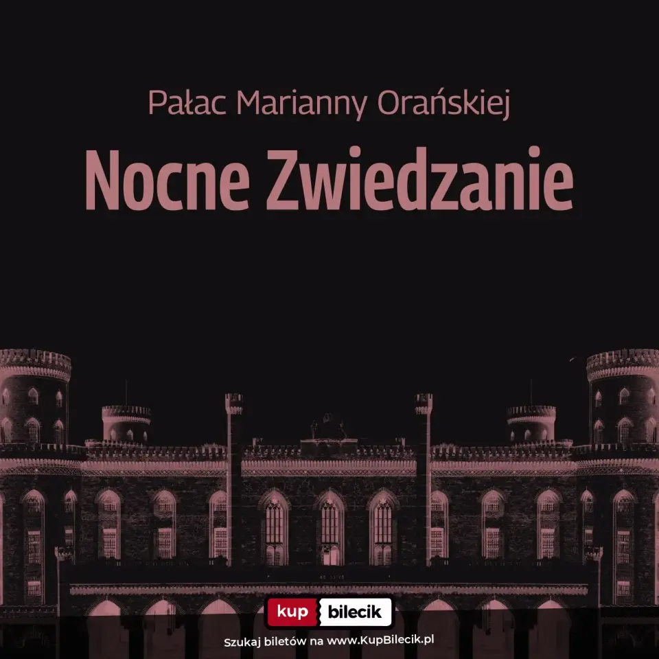 Nocne zwiedzanie Pałacu Marianny Orańskiej w Kamieńcu Ząbkowickim