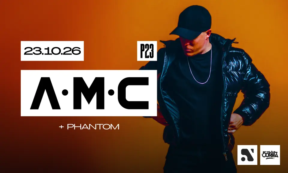P23: A.M.C & PHANTOM | KATOWICE