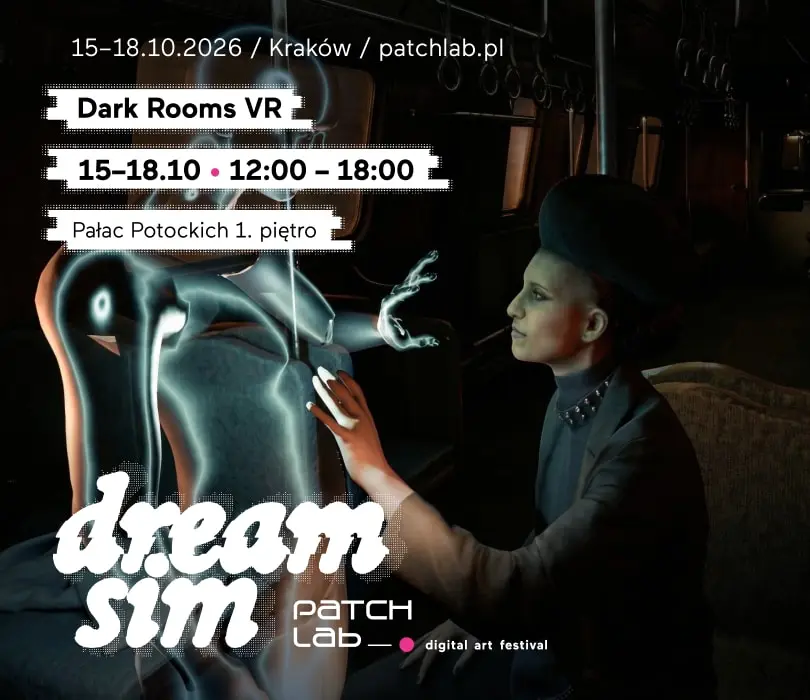 Patchlab 2026: Dark Rooms VR | Pałac Potockich 1. piętro - 15.10.2026