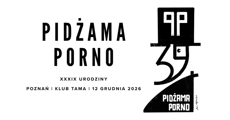 Pidżama Porno | XXXIX URODZINY | Tama