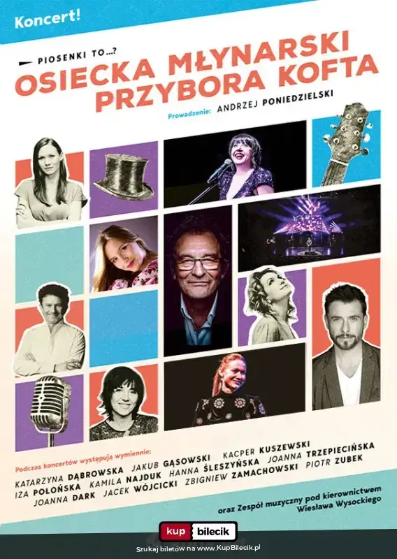Piosenki to... – koncert Osiecka, Młynarski, Przybora, Kofta. Prowadzenie: A. Poniedzielski