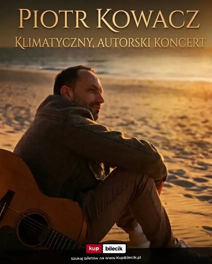 Piotr Kowacz – Klimatyczny, autorski koncert