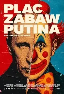 PLAC ZABAW PUTINA - SEANS W RAMACH DYSKUSYJNEGO KLUBU FILMOWEGO „ZAMEK”