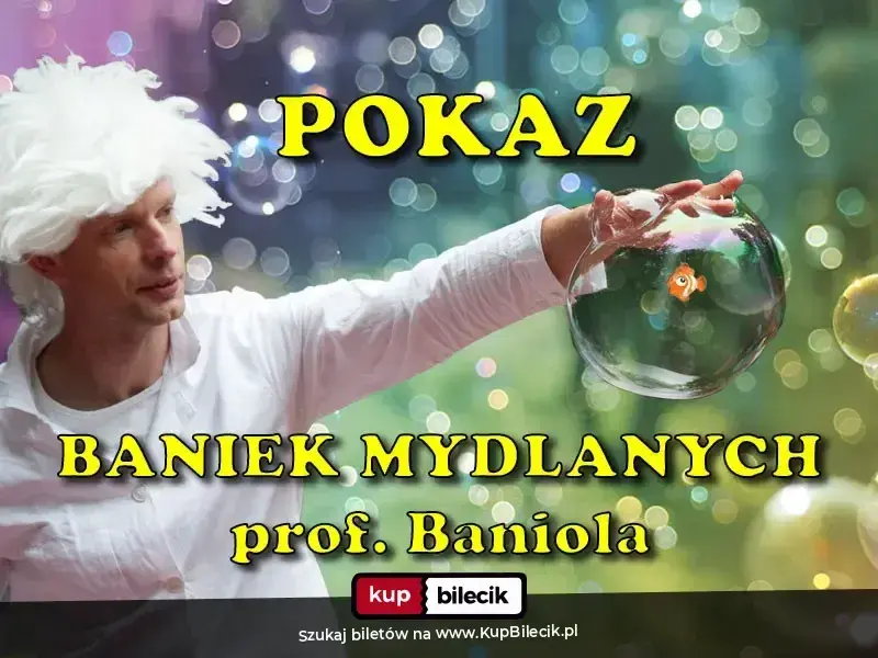 Pokaz baniek mydlanych – Wykład prof. Baniola
