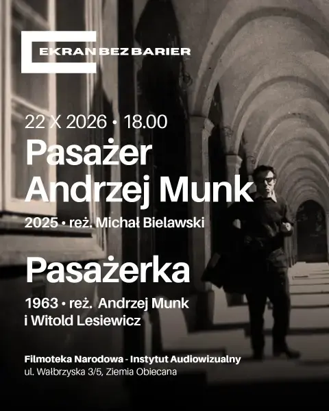 Pokaz dostępny filmów „Pasażer Andrzej Munk” oraz „Pasażerka” + spotkanie z reżyserem