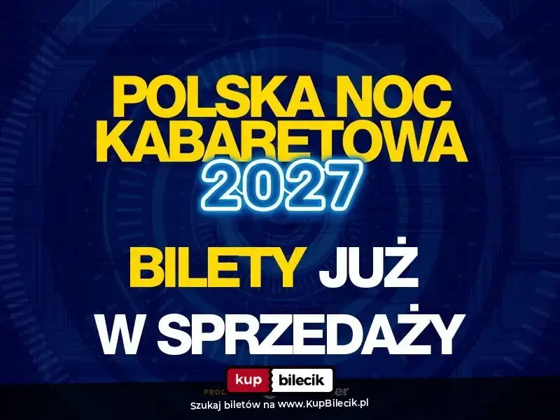 Polska Noc Kabaretowa 2026 – Polska Noc Kabaretowa 2027