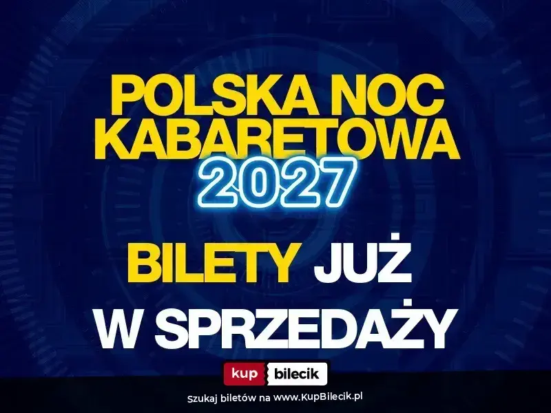 Polska Noc Kabaretowa 2026 – Polska Noc Kabaretowa 2027