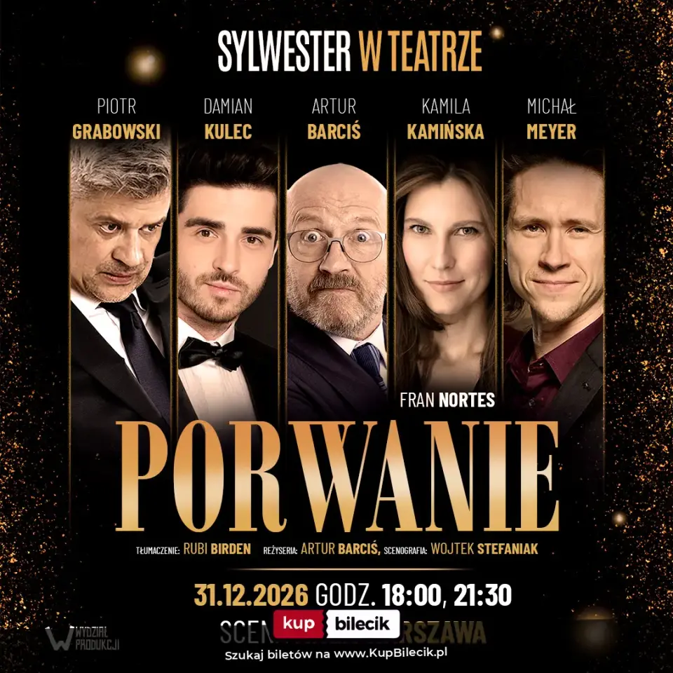 Porwanie - komedia Artura Barcisia – SYLWESTER 2026 - "PORWANIE"