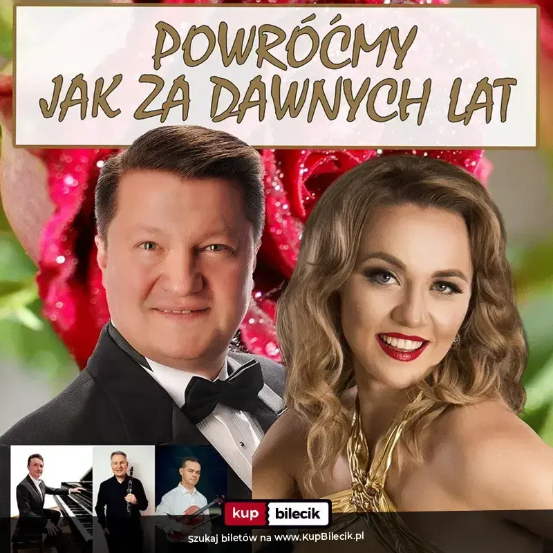 Powróćmy jak za dawnych lat - Wykonawcy: Wiedeńskiej Operetki Czar zapraszają do krainy XX lecia mię