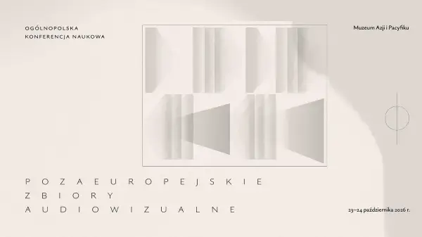 Pozaeuropejskie zbiory audiowizualne – ogólnopolska konferencja naukowa