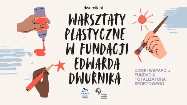 Próba Kwiatu - warsztaty plastyczne w Fundacji Edwarda Dwurnika