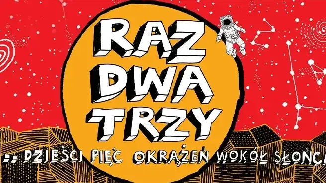 RAZ DWA TRZY … DZIEŚCI PIĘĆ OKRĄŻEŃ WOKÓŁ SŁOŃCA – KONCERT JUBILEUSZOWY