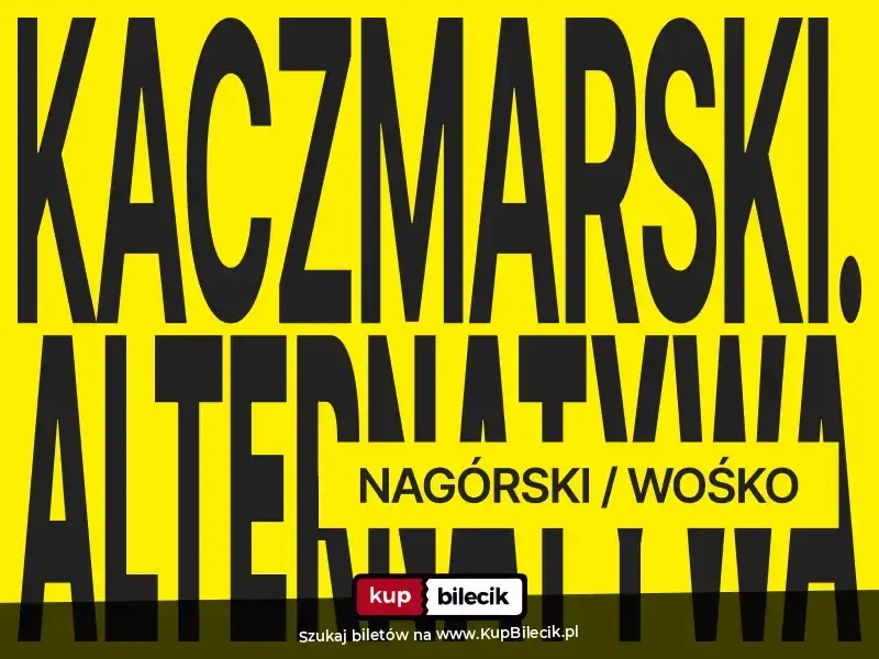 Re: Kaczmarski – Kaczmarski. Alternatywa - Nagórski / Wośko