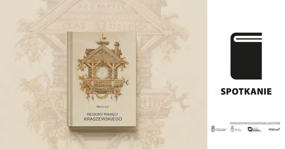 „Regiony pamięci Kraszewskiego”.Spotkanie z dr. Marcinem Lulem