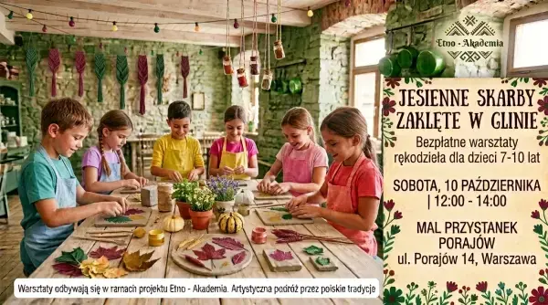Rękodzieło dla dzieci: Jesienne Skarby Zaklęte w Glinie (w ramach Etno - Akademii)