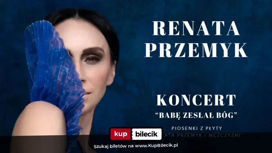 Renata Przemyk – "Babę zesłał Bóg"