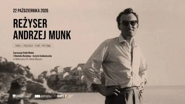 Reżyser Andrzej Munk | Panele | Prelekcje | Filmy | Wystawa