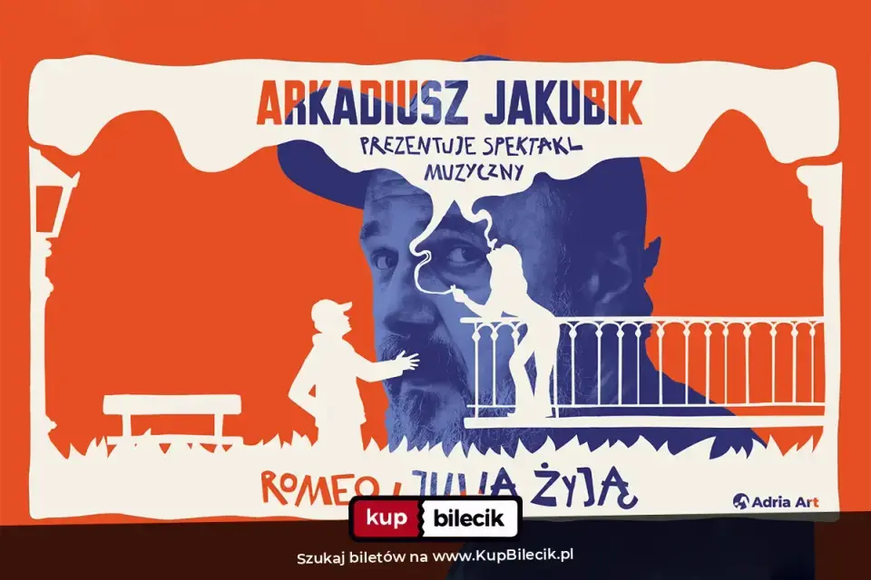 Romeo i Julia żyją - spektakl muzyczny Arkadiusza Jakubika