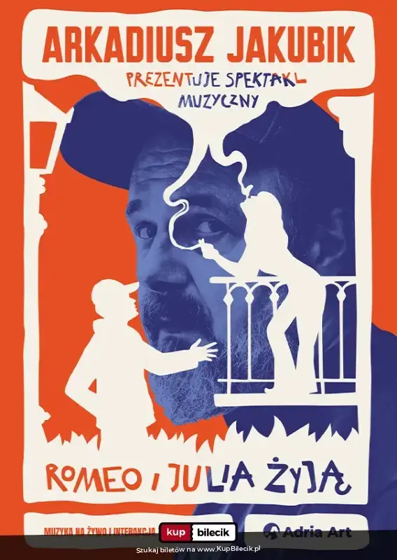 Romeo i Julia żyją - spektakl muzyczny Arkadiusza Jakubika