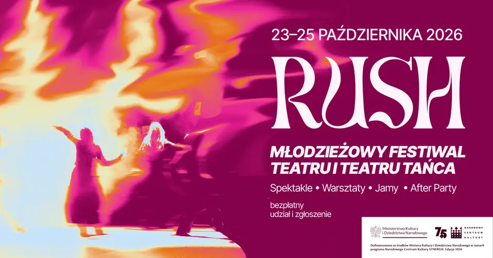 RUSH 2. – Młodzieżowy Festiwal Teatru i Teatru Tańca