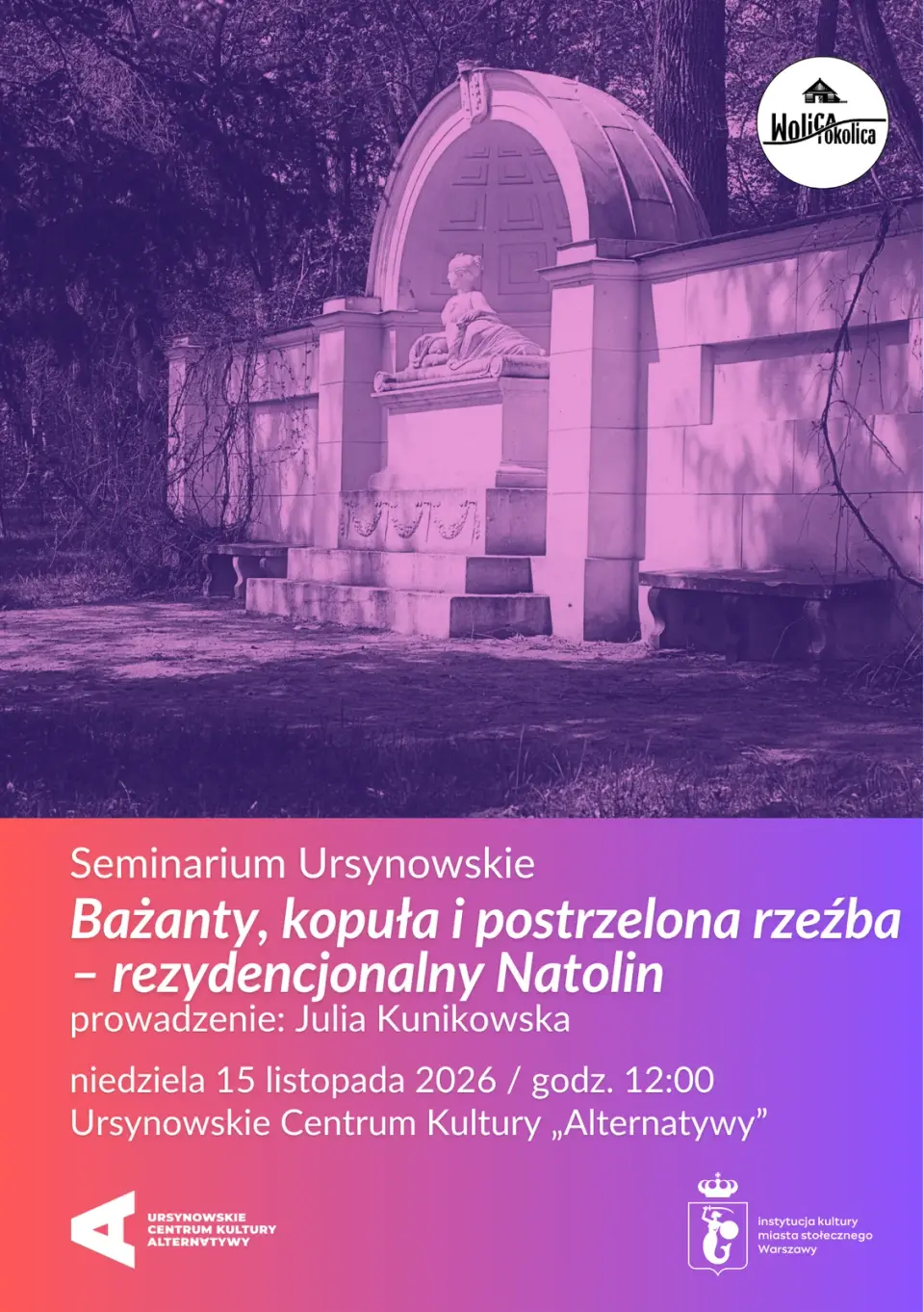 Seminarium Ursynowskie | „Bażanty, kopuła i postrzelona rzeźba – rezydencjonalny Natolin” | prowadzenie: dr Julia Kunikowska