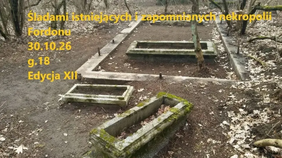 Śladami istniejących i zapomnianych nekropolii Fordonu