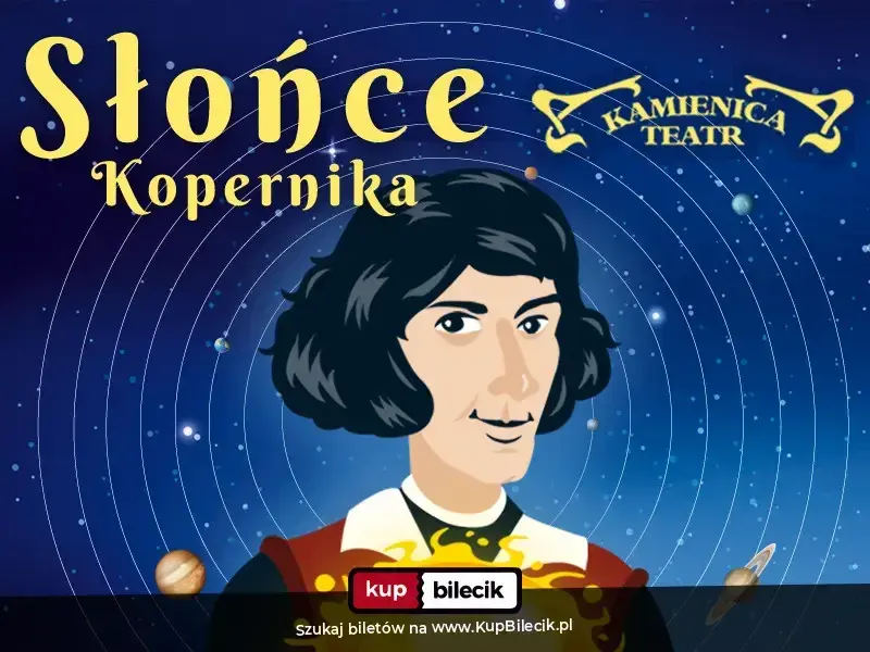 Słońce Kopernika - Teatr Kamienica