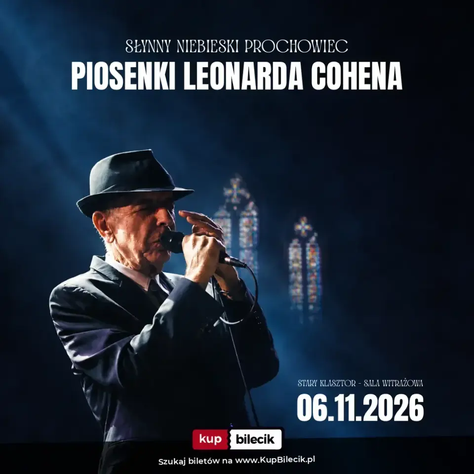 "Słynny Niebieski Prochowiec" - piosenki LEONARDA COHENA w Starym Klasztorze!