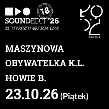 Soundedit '26 | Obywatelka K.L., Howie B. i premierowa Maszynowa na otwarcie