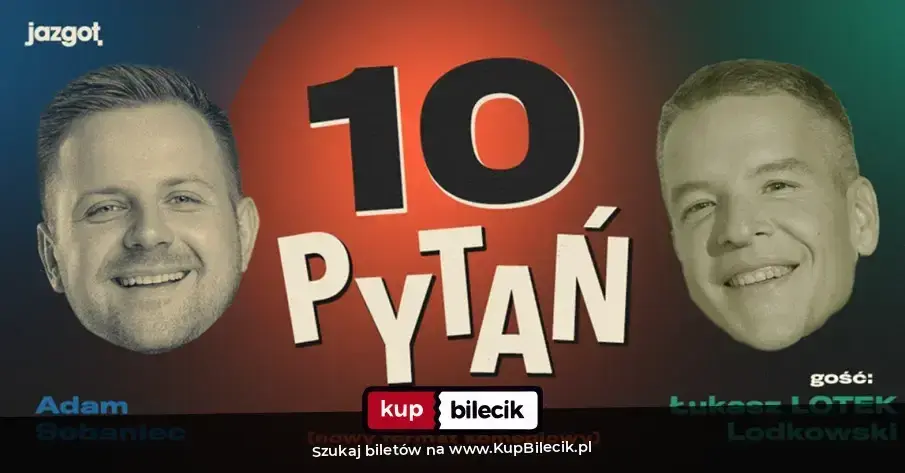 Stand-up: Adam Sobaniec – "10 PYTAŃ" Gość: Łukasz "Lotek" Lodkowski