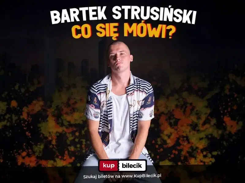 Stand-up: Bartek Strusiński – CO SIĘ MÓWI