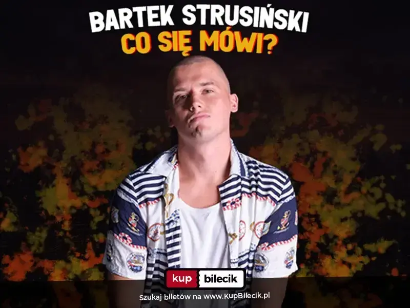 Stand-up: Bartek Strusiński – CO SIĘ MÓWI