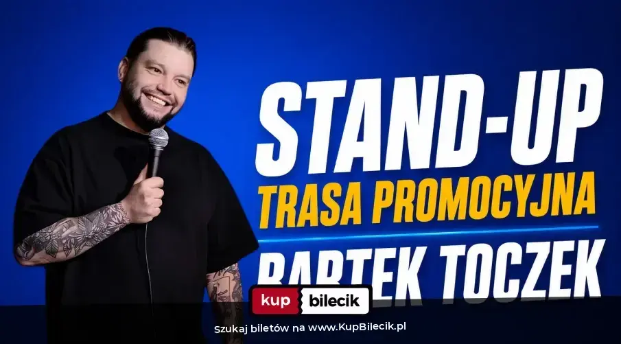 Stand-up: Bartek Toczek – TRASA PROMOCYJNA