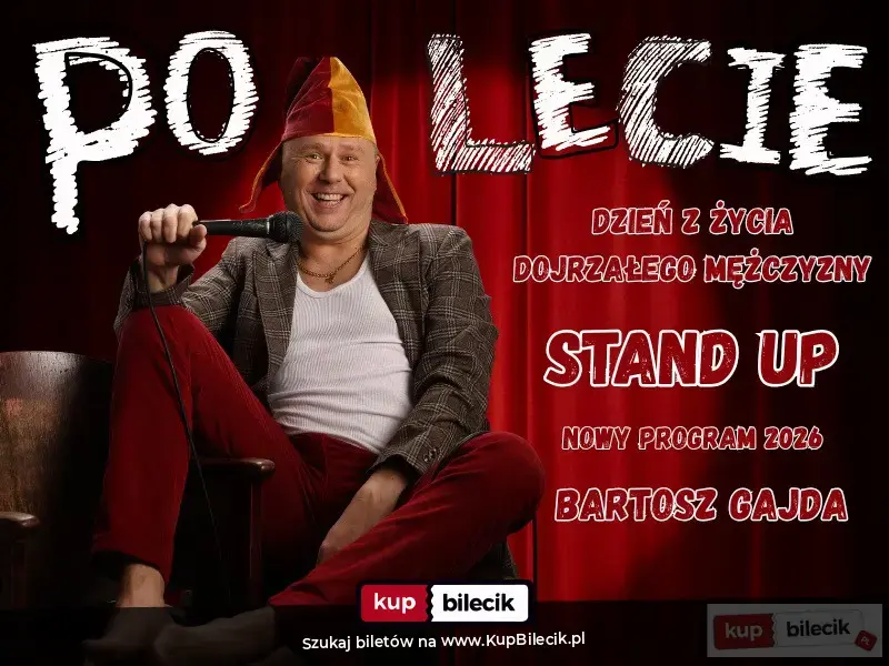 Stand-up: Bartosz Gajda - NOWY PROGRAM pt. "PO LECIE"