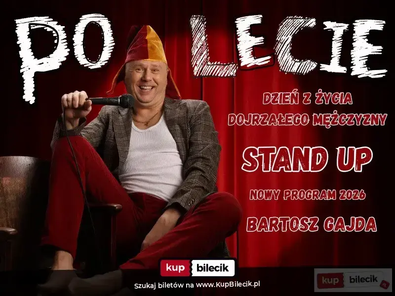 Stand-up: Bartosz Gajda - NOWY PROGRAM pt. "PO LECIE"