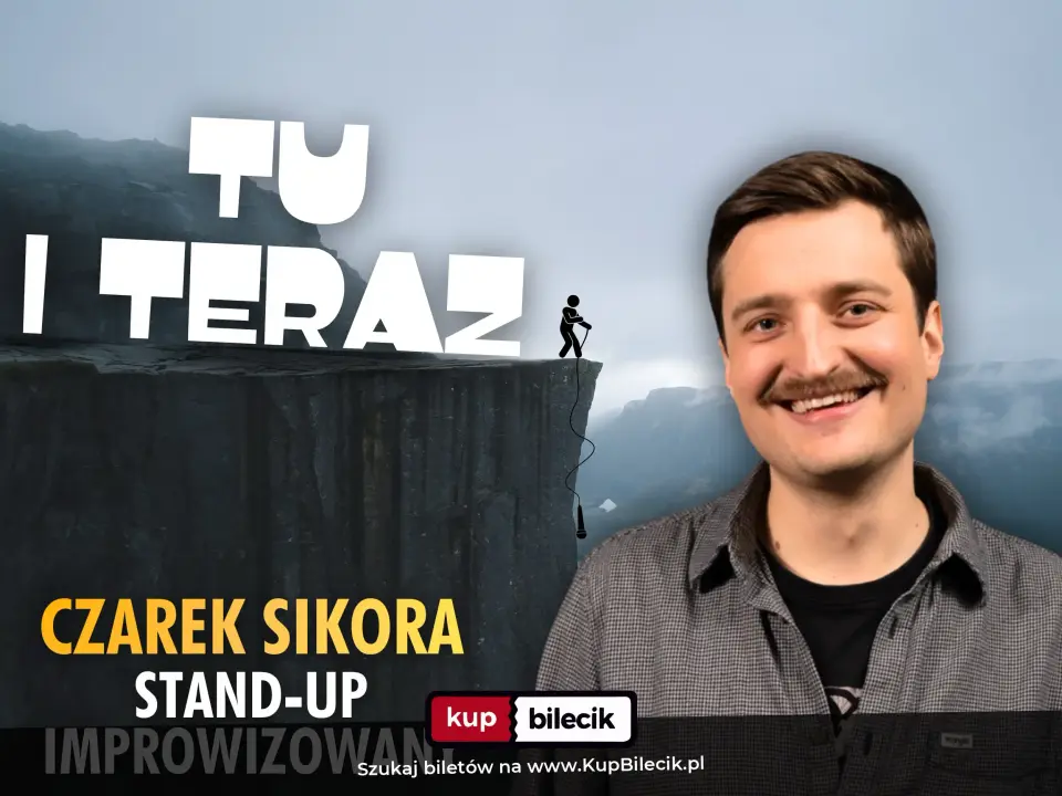 Stand-up: Czarek Sikora – TORUŃ! TU I TERAZ - stand-up improwizowany