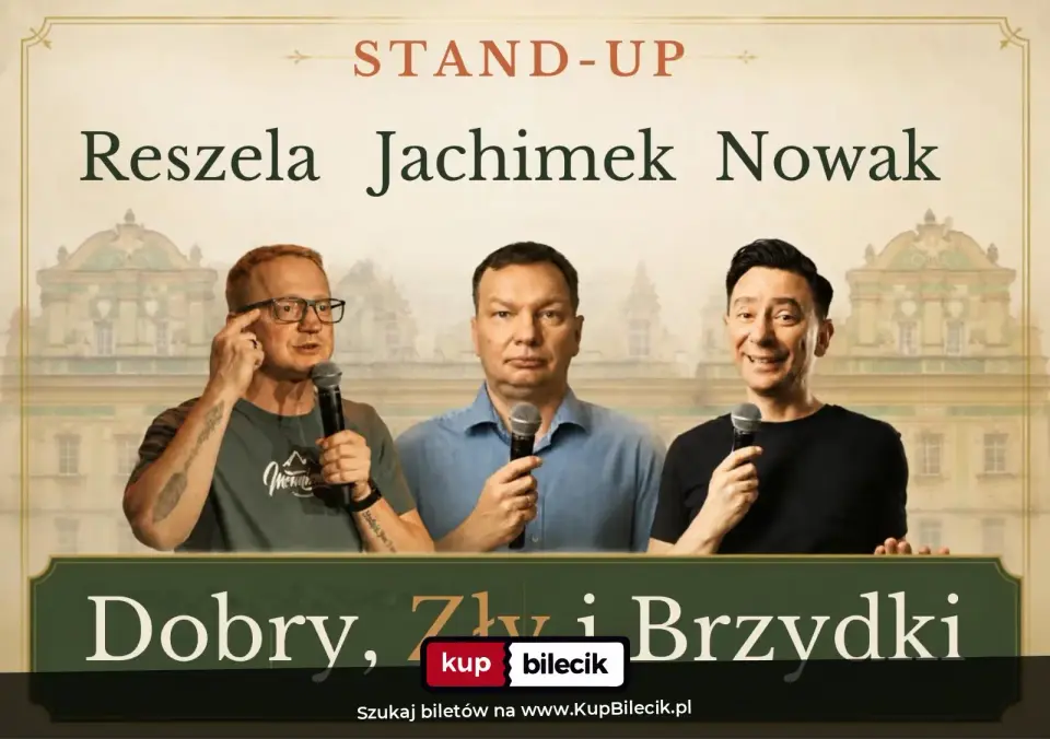 Stand-up: Jachimek, Reszela i Nowak – Dobry, Zły i Brzydki