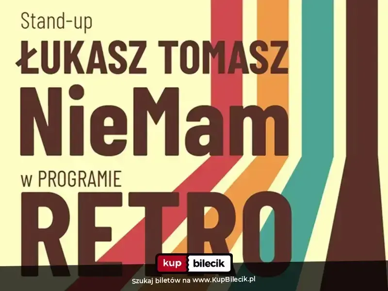 Stand-up: Łukasz Tomasz NieMam – Program "Retro"