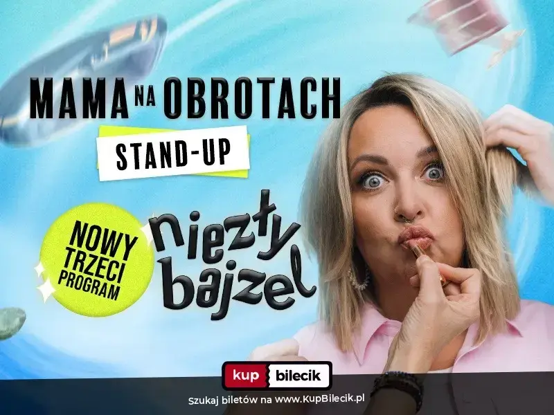 Stand-up Mama Na Obrotach – "Niezły bajzel" - NOWY PROGRAM 2026