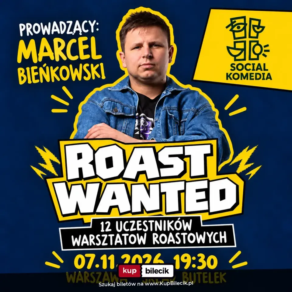 Stand-up: Marcel Bieńkowski – ROAST WANTED - prowadzący Marcel Bieńkowski